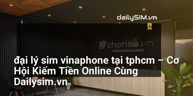 [AI Đang viết…] đại lý sim vinaphone tại tphcm