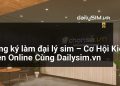 [AI Đang viết…] đăng ký làm đại lý sim
