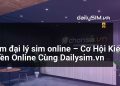 [AI Đang viết…] làm đại lý sim online